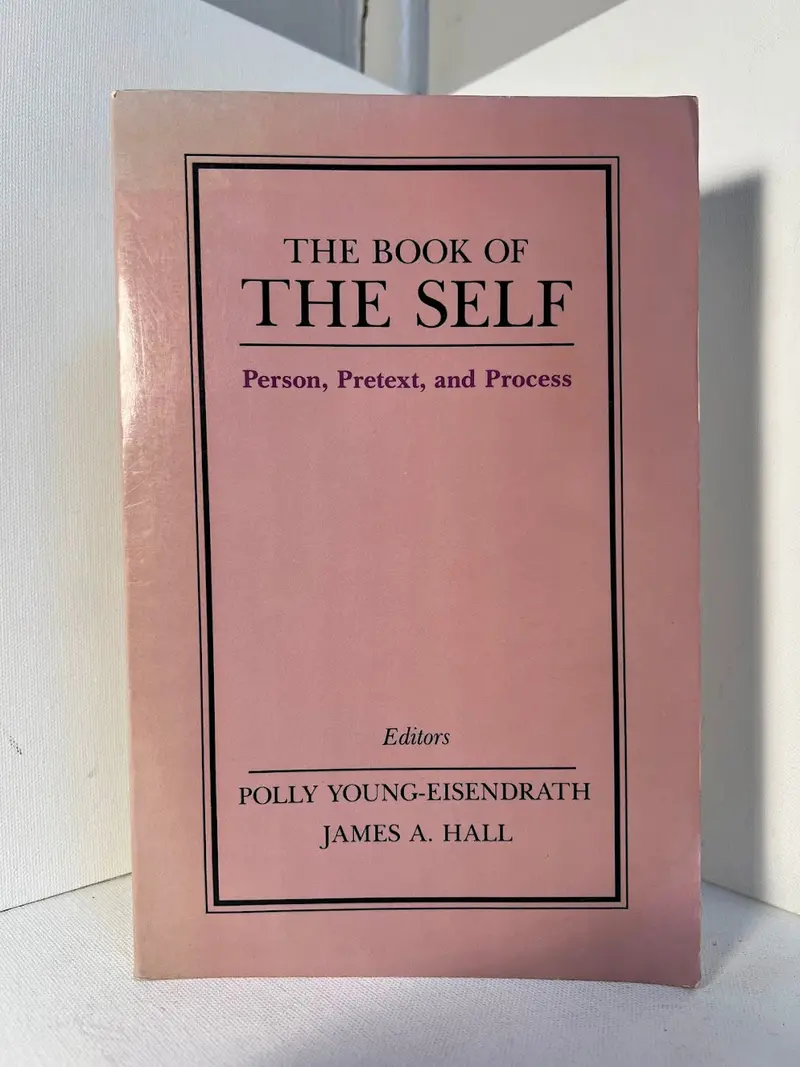 The Book Of The Self: Personal Constructs In Western Thought Edited By Polly Young-Eisendrath And James A. Hall 1