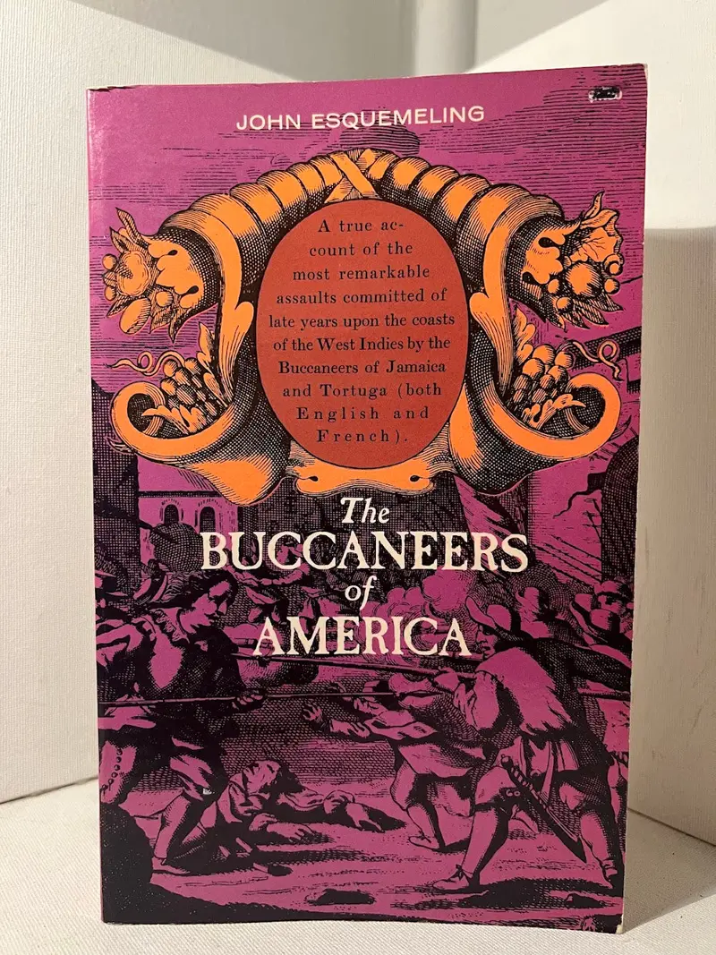 The Buccaneers Of America: Firsthand Accounts Of 17Th-Century Piracy By John Esquemeling 1