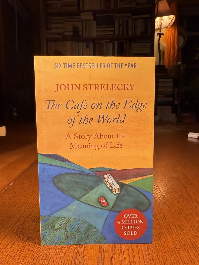 The Café On The Edge Of The World: A Philosophical Fiction By John Strelecky 1