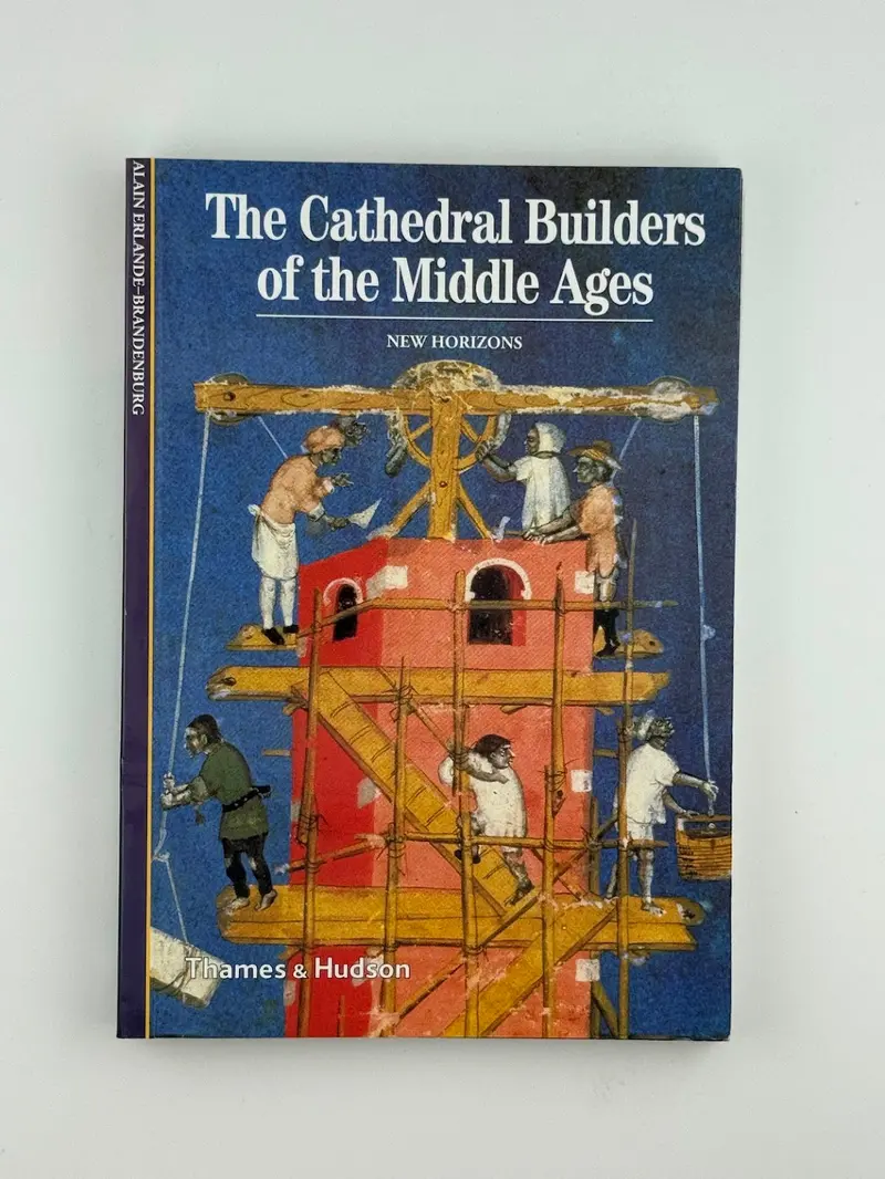The Cathedral Builders Of The Middle Ages: Architecture And Society By Alain Erlande-Brandenburg 1