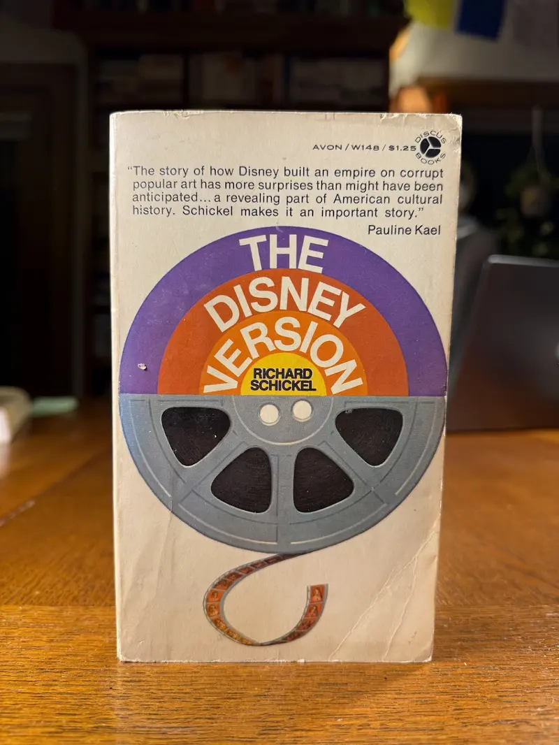 The Disney Version: Richard Schickel’S Critical History Of The Studio 1