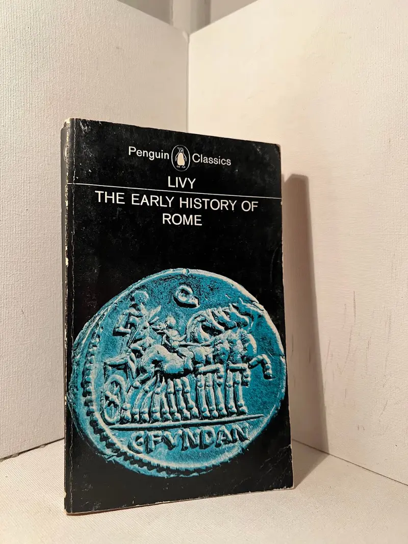 The Early History Of Rome: Livy’S Foundational Narrative Of Ancient Roman Origins 1