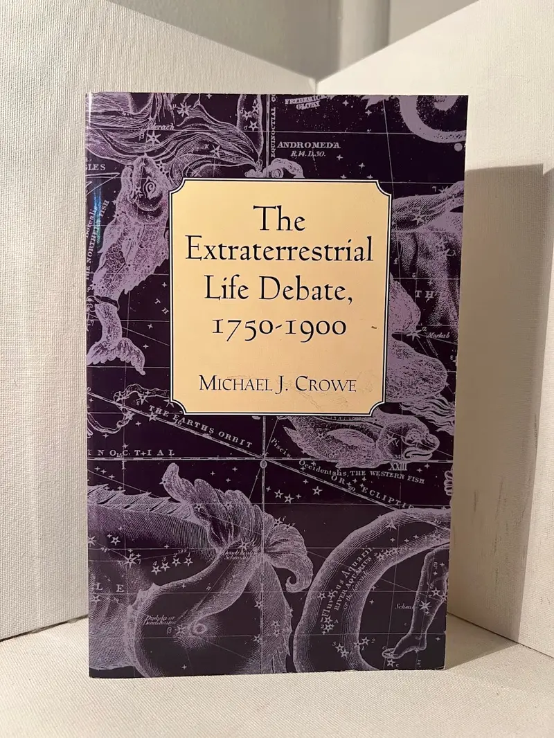 The Extraterrestrial Life Debate, 1750–1900: Historical Perspectives On Cosmic Plurality By Michael J. Crowe 1