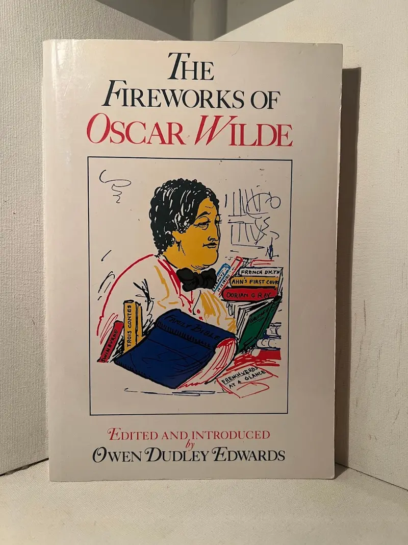 The Fireworks Of Oscar Wilde: Selected Writings And Criticism Edited By Edwards 1