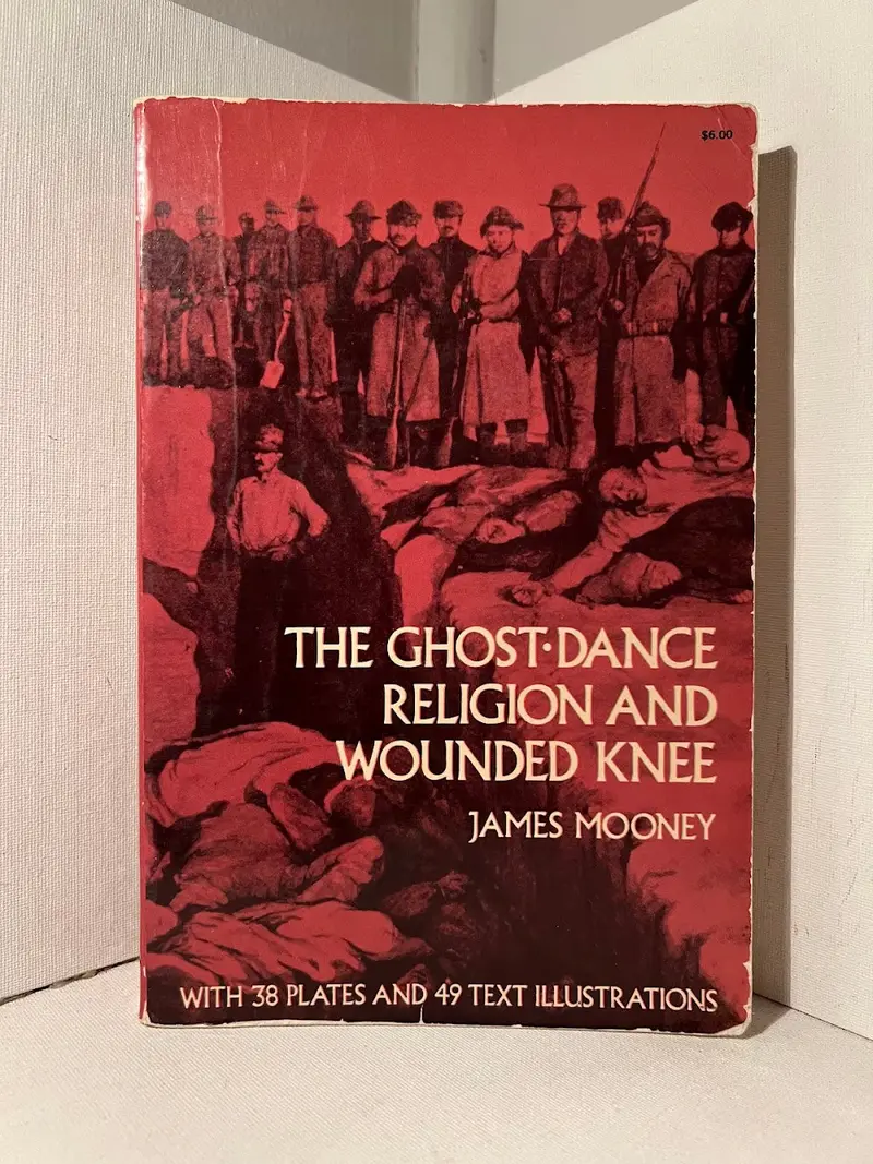 The Ghost Dance Religion And The Wounded Knee Massacre By James Mooney 1