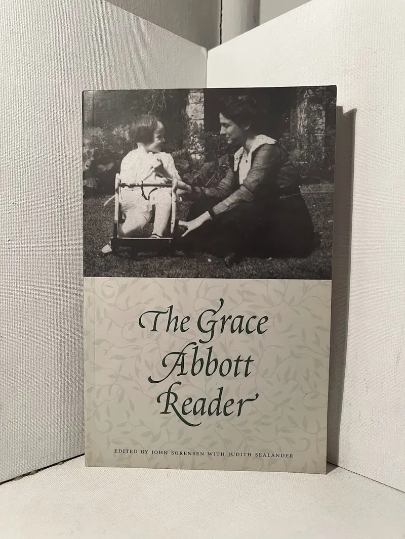 The Grace Abbott Reader: Social Reform And Child Welfare Writings 1