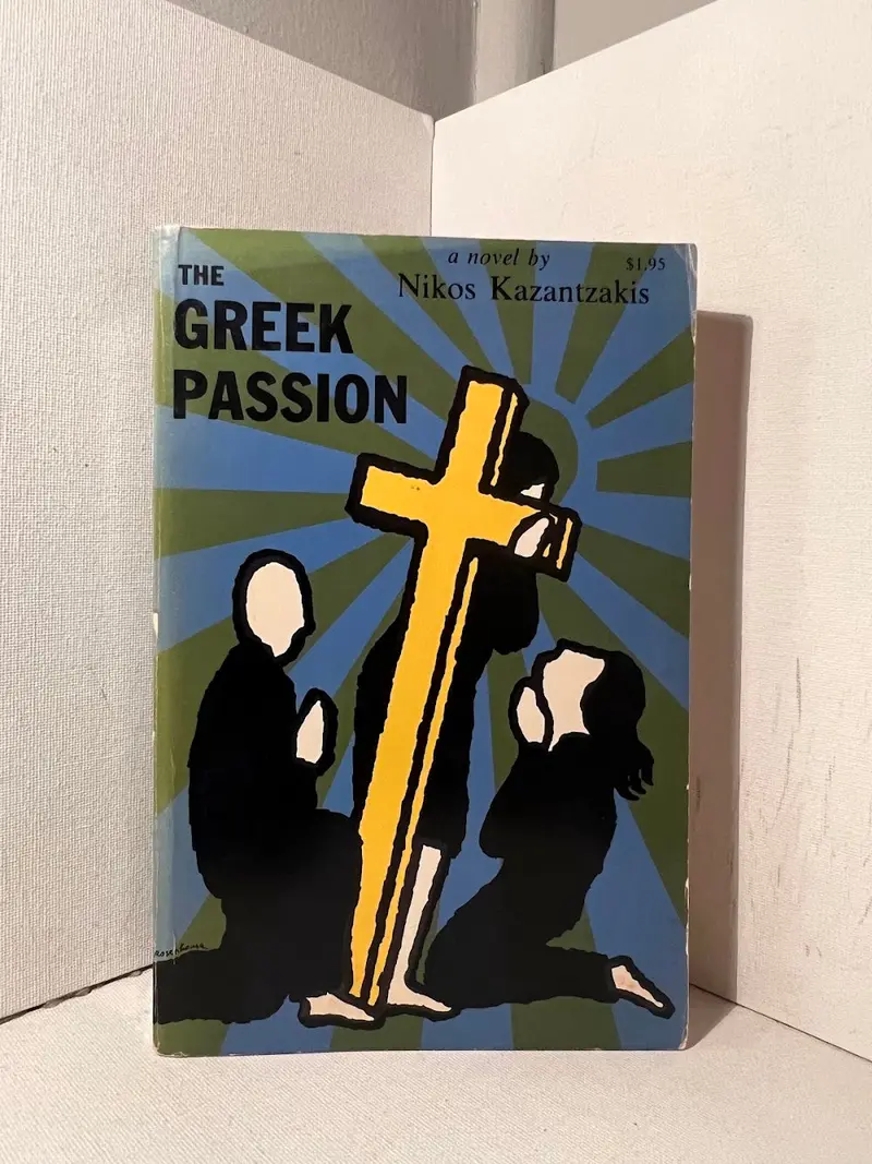 The Greek Passion: A Philosophical Novel Based On The Passion Of Christ By Nikos Kazantzakis 1