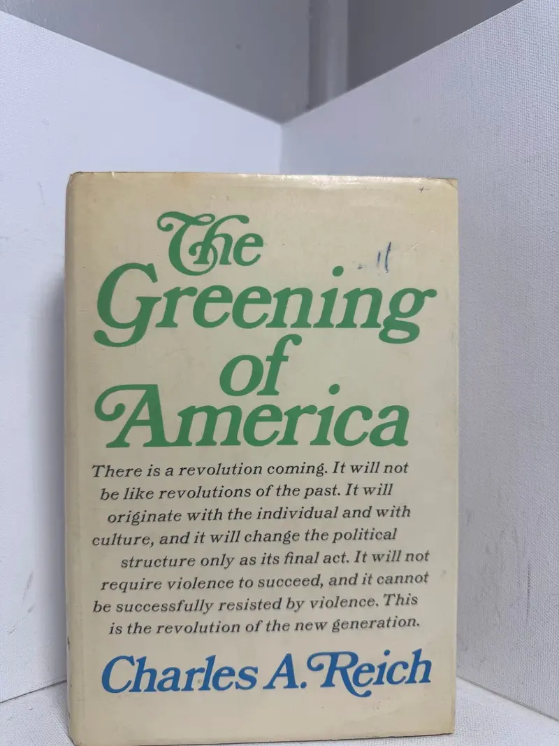 The Greening Of America – Counterculture And Consciousness In The 1970S By Charles Reich 1