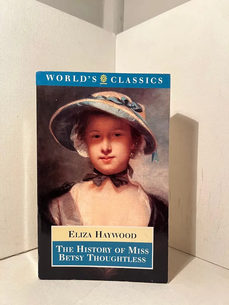 The History Of Miss Betsy Thoughtless – Eliza Haywood’S 18Th-Century Novel 1