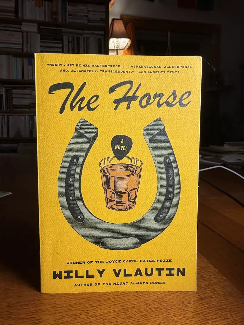 The Horse: A Literary Novel By Willy Vlautin 1