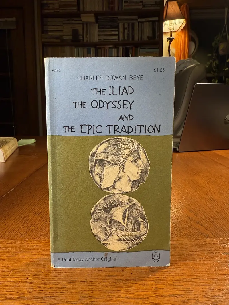 The Iliad, The Odyssey, And The Epic Tradition: Charles Rowan Beye’S Literary Survey 1