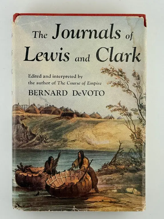 The Journals Of Lewis And Clark: A Narrative Edition Edited By Bernard Devoto 1