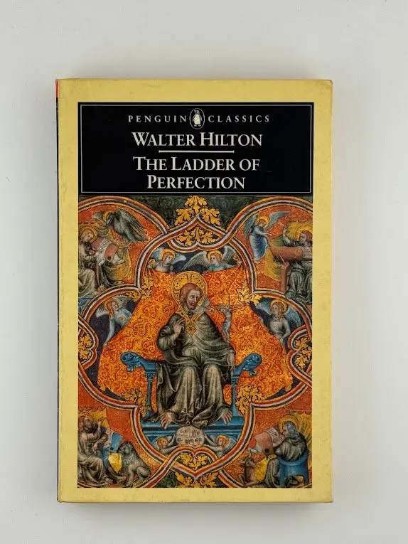 The Ladder Of Perfection: A Classic Guide To Christian Mysticism By Walter Hilton 1