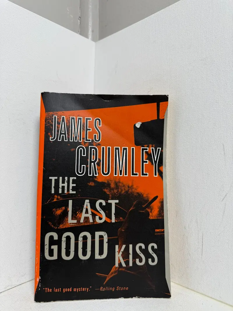 The Last Good Kiss: A Hard-Boiled Detective Novel By James Crumley 1