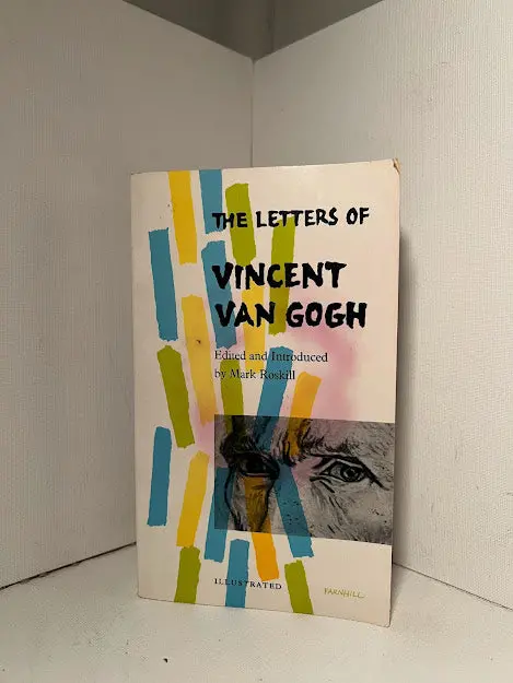 The Letters Of Vincent Van Gogh: Art, Anguish, And Vision In His Own Words 1