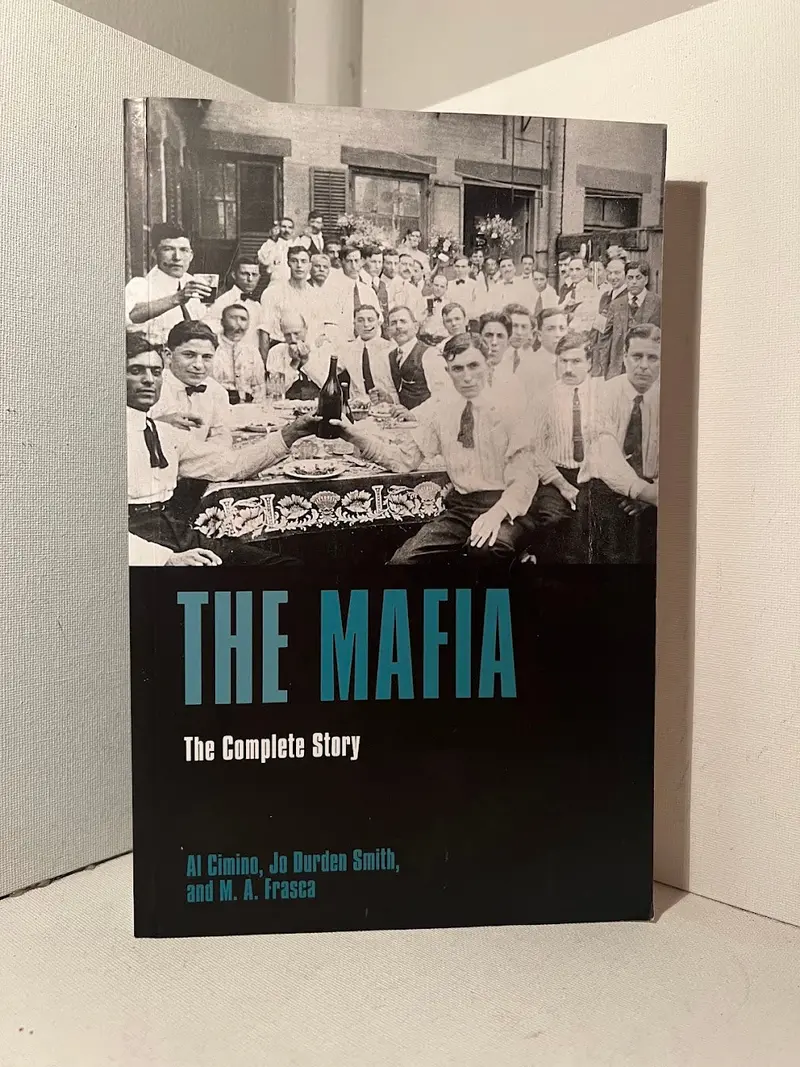 The Mafia: A Comprehensive History By Cimino, Durden-Smith, And Frasca 1
