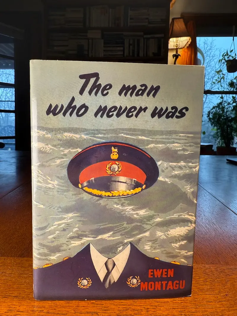 The Man Who Never Was: A Wwii Deception Operation By Ewen Montagu 1