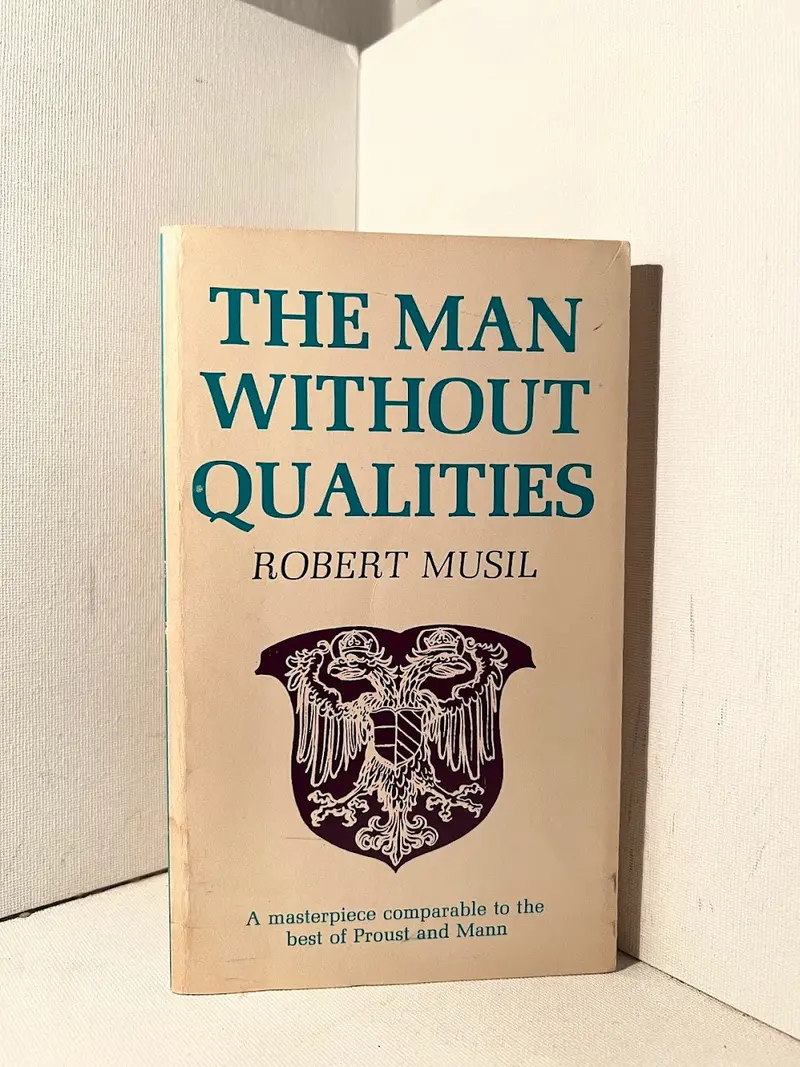 The Man Without Qualities: A Modernist Epic By Robert Musil 1