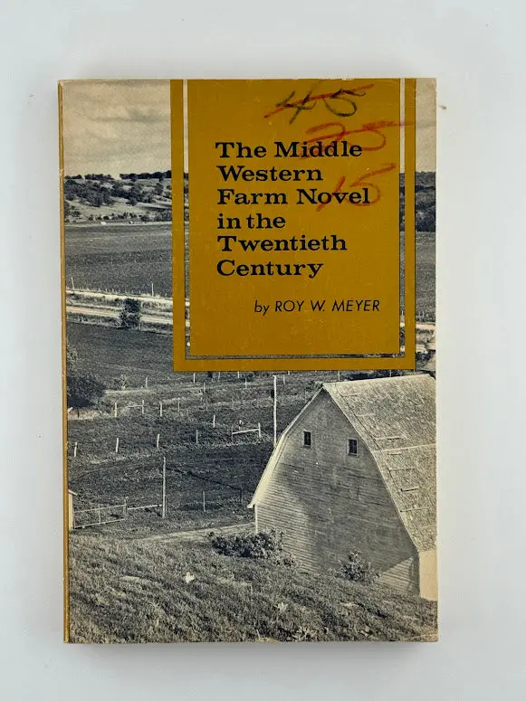 The Middle Western Farm Novel: Twentieth-Century American Literature By Roy W. Meyer 1