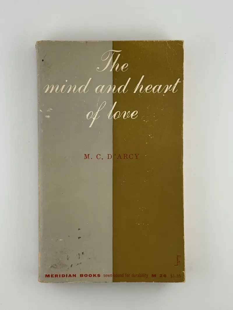 The Mind And Heart Of Love: Reflections On Christian Charity By M.C. D'Arcy 1