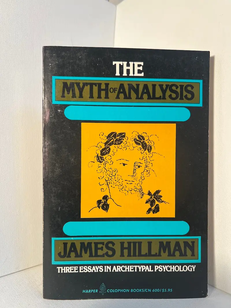 The Myth Of Analysis: Three Approaches To The Interpretation Of Dreams By James Hillman 1