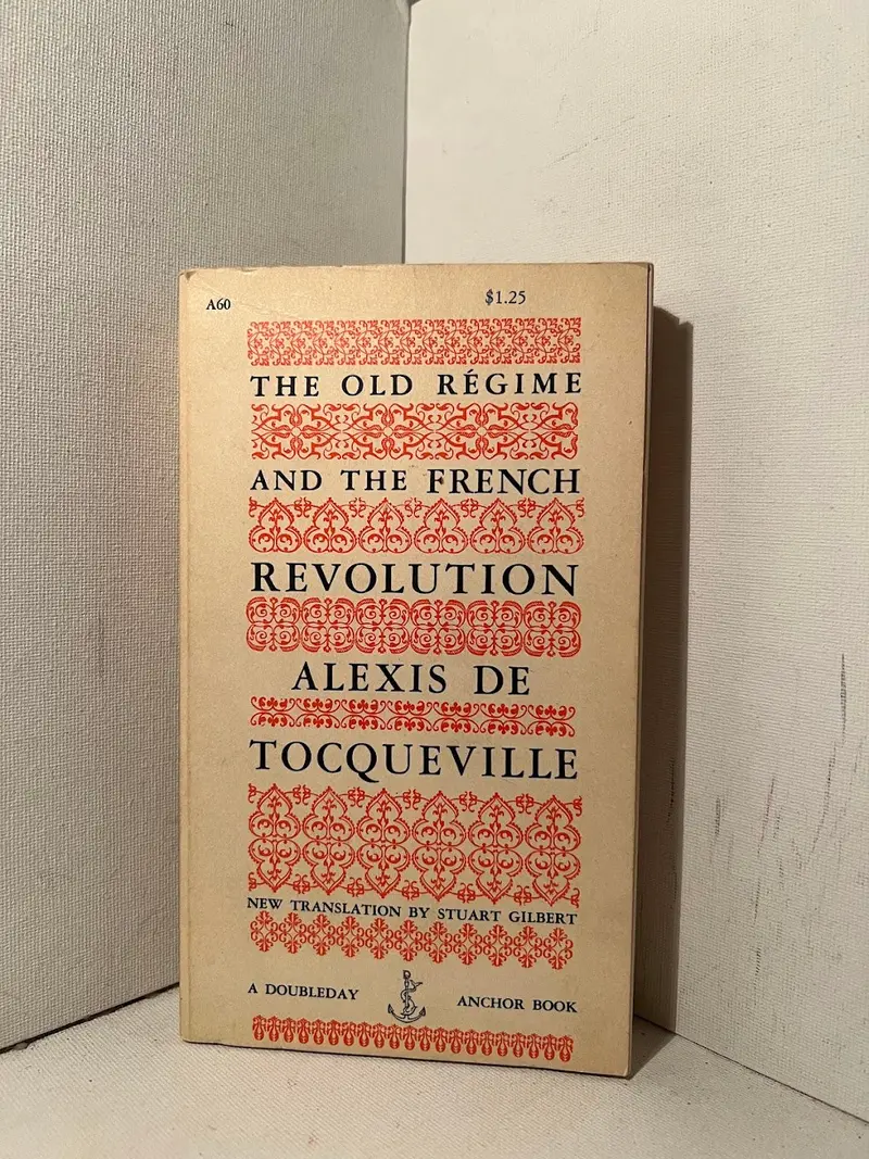 The Old Regime And The French Revolution: Political Analysis By Alexis De Tocqueville 1