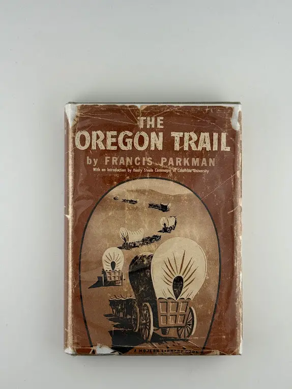 The Oregon Trail: Sketches Of Prairie And Rocky-Mountain Life By Francis Parkman 1