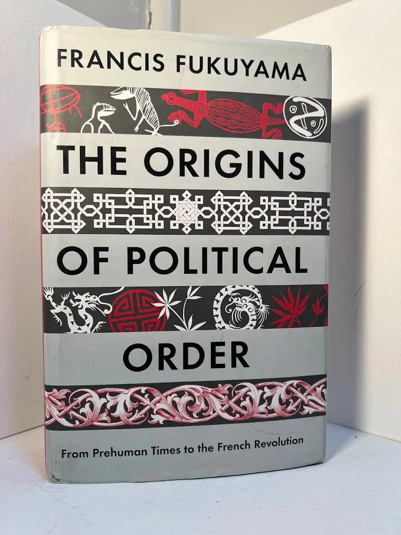 The Origins Of Political Order: Francis Fukuyama On State Formation And Governance 1