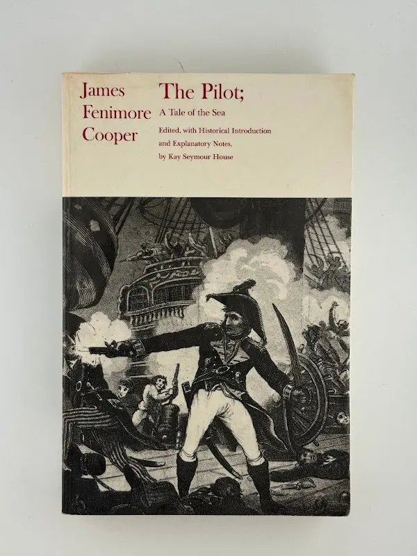 The Pilot: A Maritime Tale Of The Early American Navy By James Fenimore Cooper 1