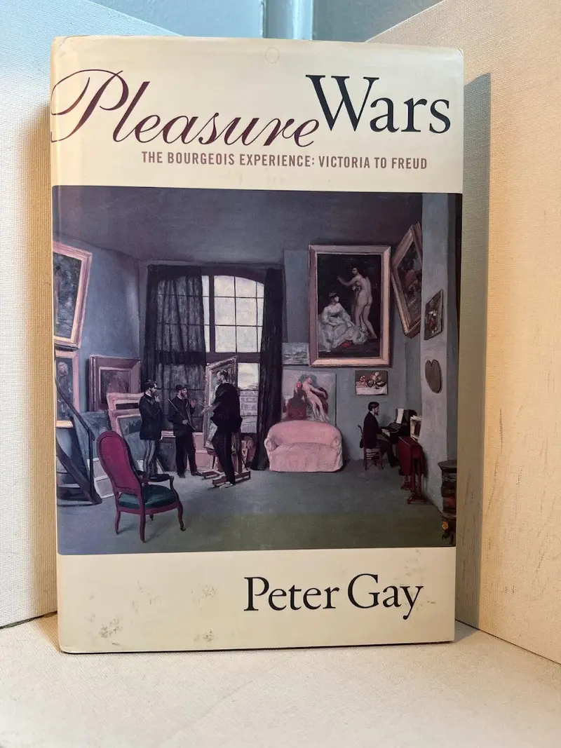 The Pleasure Wars: Victoria To Freud — Peter Gay’S Exploration Of Bourgeois Experience 1