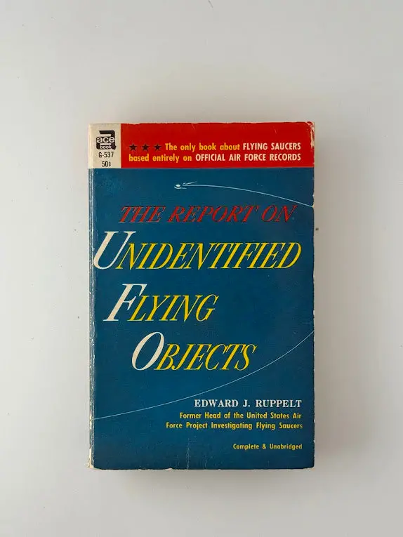 The Report On Unidentified Flying Objects: The First Official U.S. Air Force Ufo Study By Edward J. Ruppelt 1