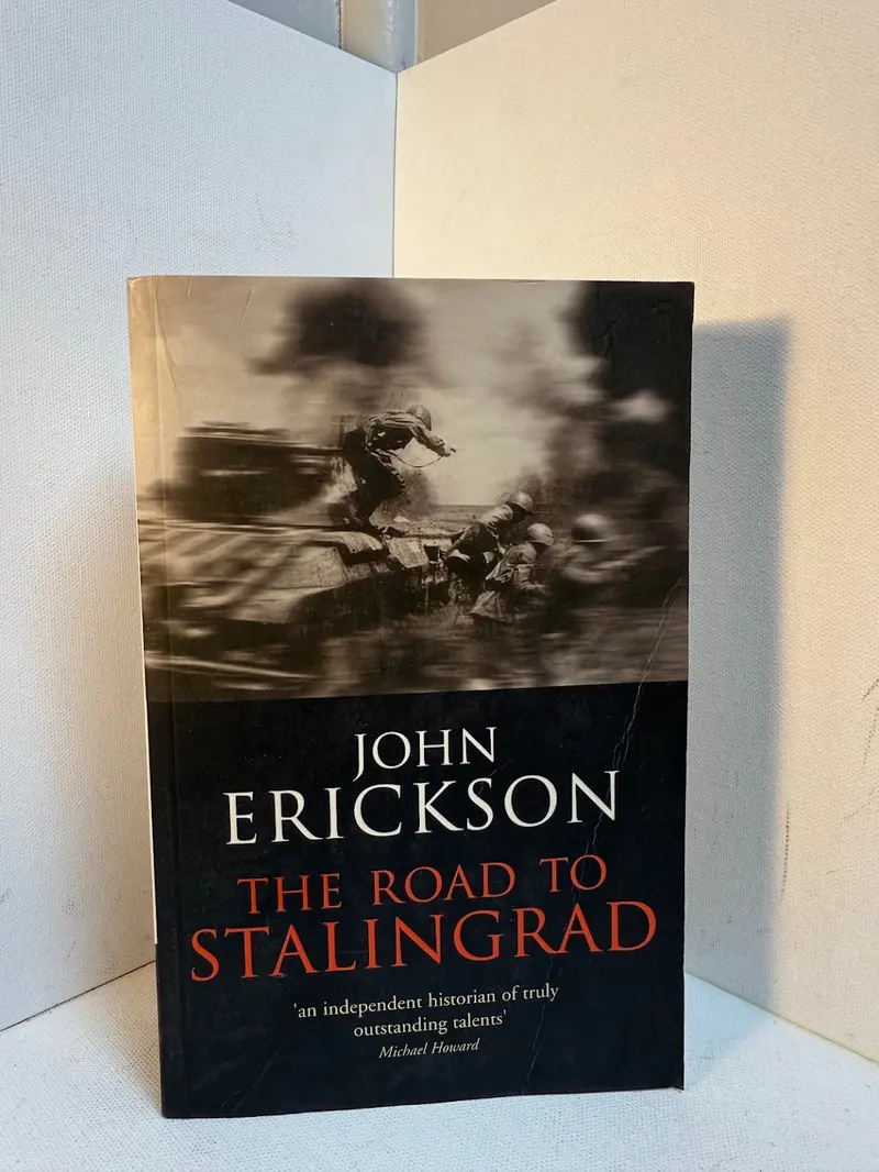 The Road To Stalingrad: Soviet Strategy And Survival, 1942 By John Erickson 1