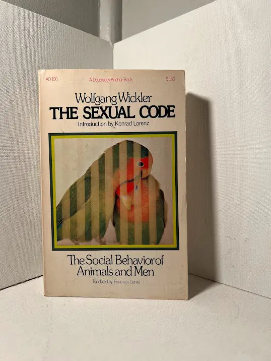 The Sexual Code: Decoding Mating Behavior In Animals By Wolfgang Wickler 1