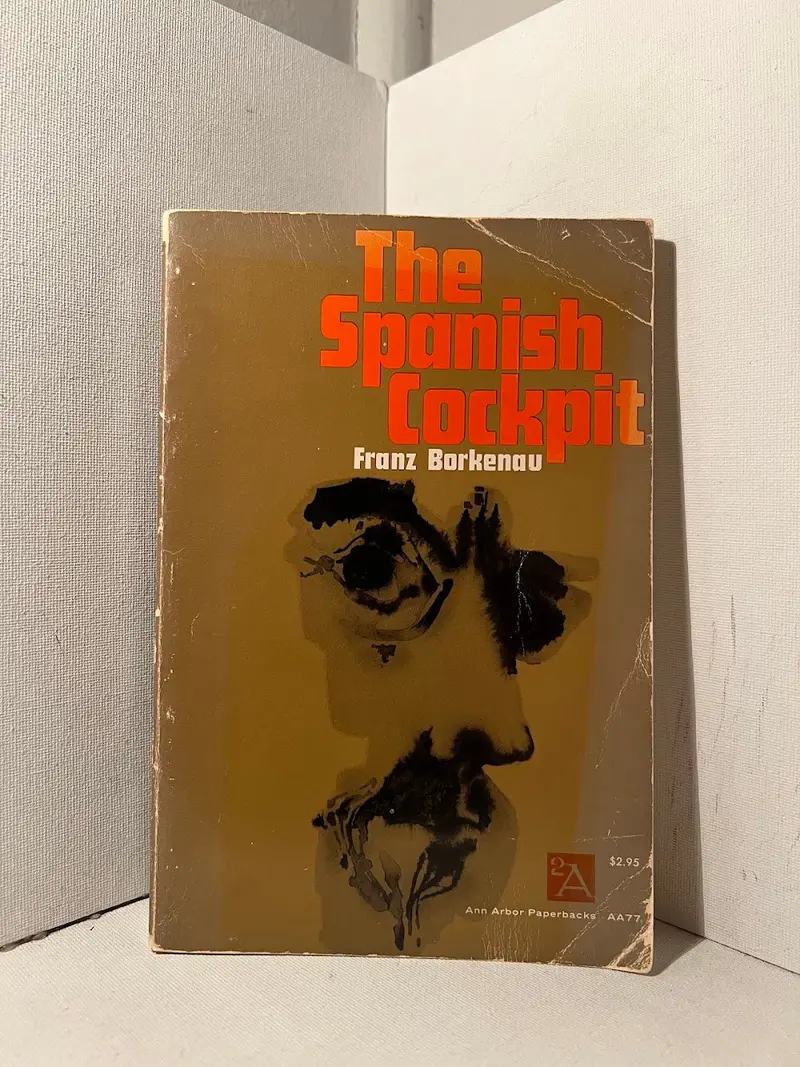 The Spanish Cockpit: Eyewitness Account Of The Spanish Civil War By Franz Borkenau 1