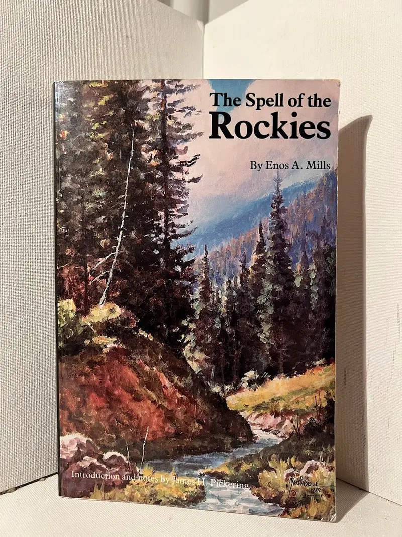 The Spell Of The Rockies: A Naturalist’S Journey By Enos A. Mills 1