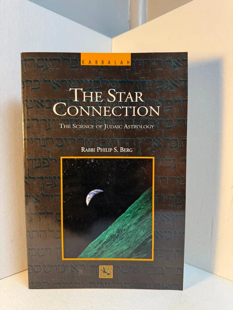 The Star Connection: Exploring Judaic Astrology Through Science And Tradition By Rabbi Philip S. Berg 1