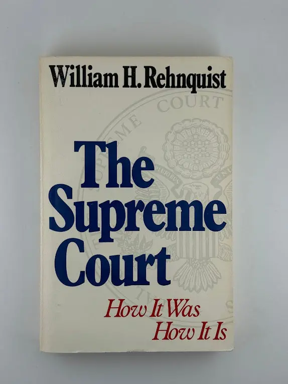 The Supreme Court: An Institutional Portrait By William H. Rehnquist 1
