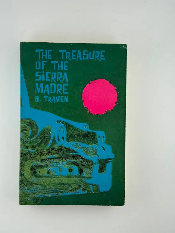 The Treasure Of The Sierra Madre: Classic Adventure Novel By B. Traven 1