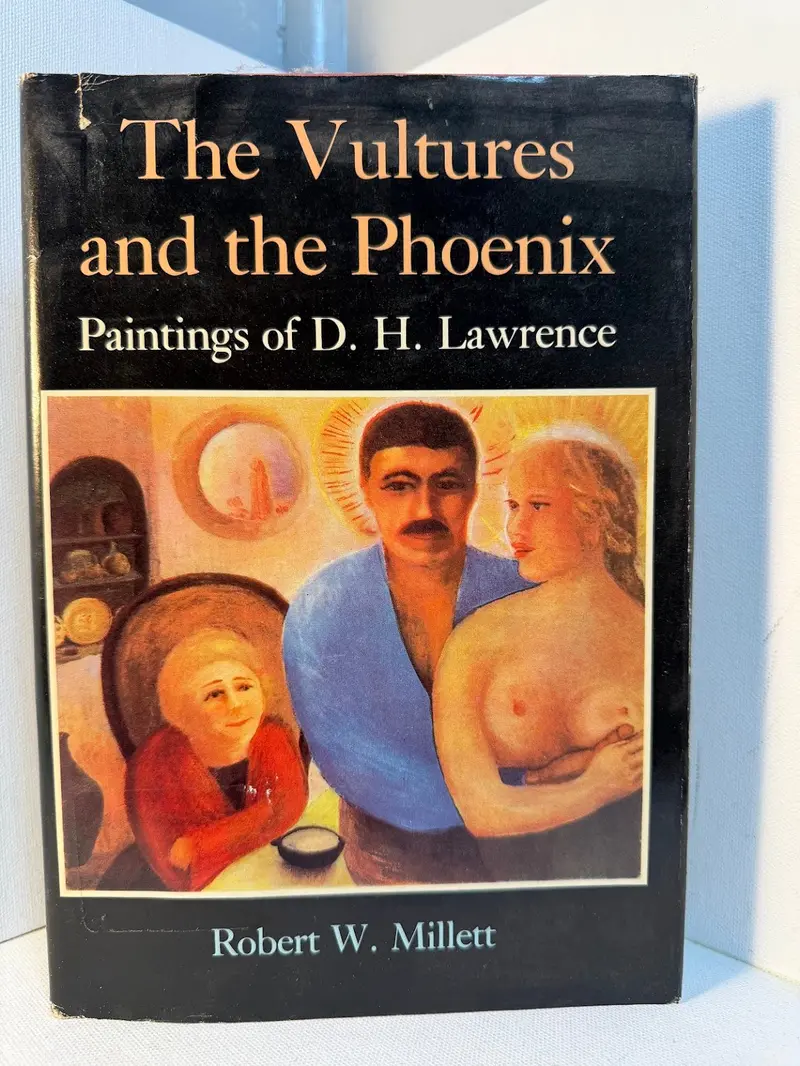 The Vultures And The Phoenix: Robert W. Millett’S Paintings Inspired By D.H. Lawrence 1