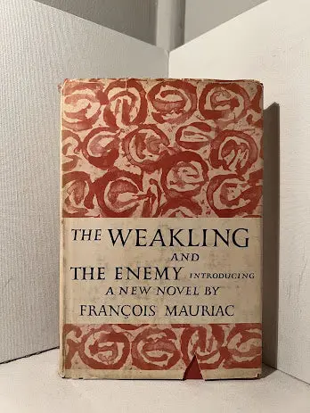 The Weakling And The Enemy: Two Novellas By François Mauriac 1