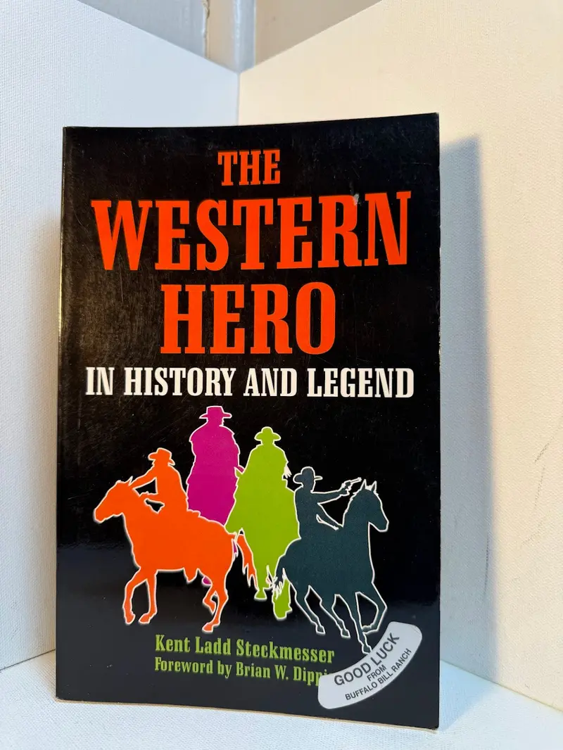 The Western Hero: Archetypes In History And Legend By Kent Ladd Steckmesser 1