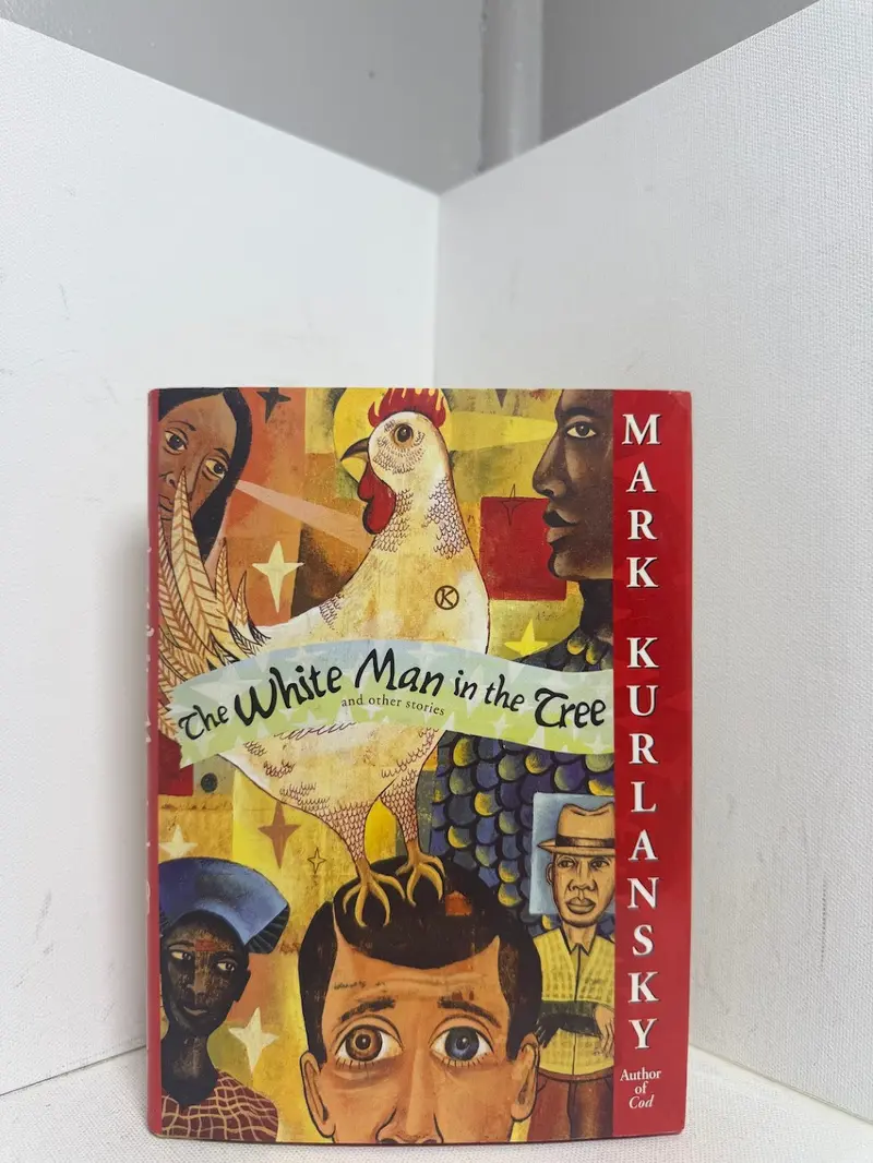 The White Man In The Tree – Fiction By Mark Kurlansky 1