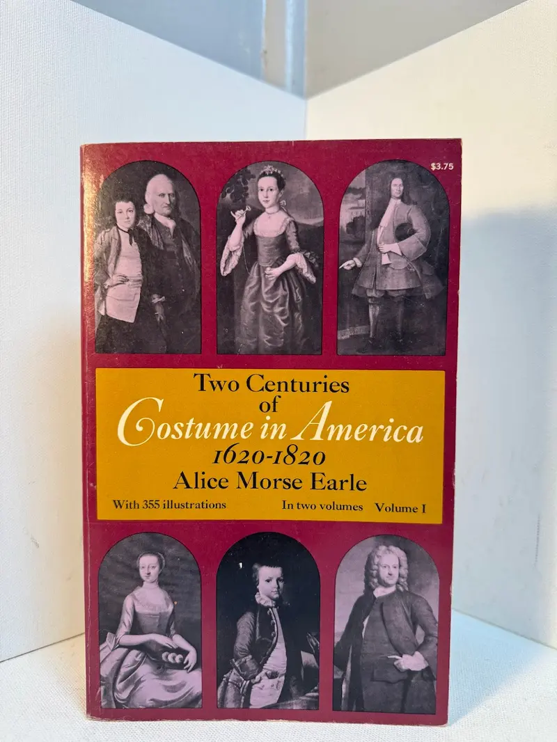 Two Centuries Of American Costume, 1620–1820 By Alice Morse Earle 1