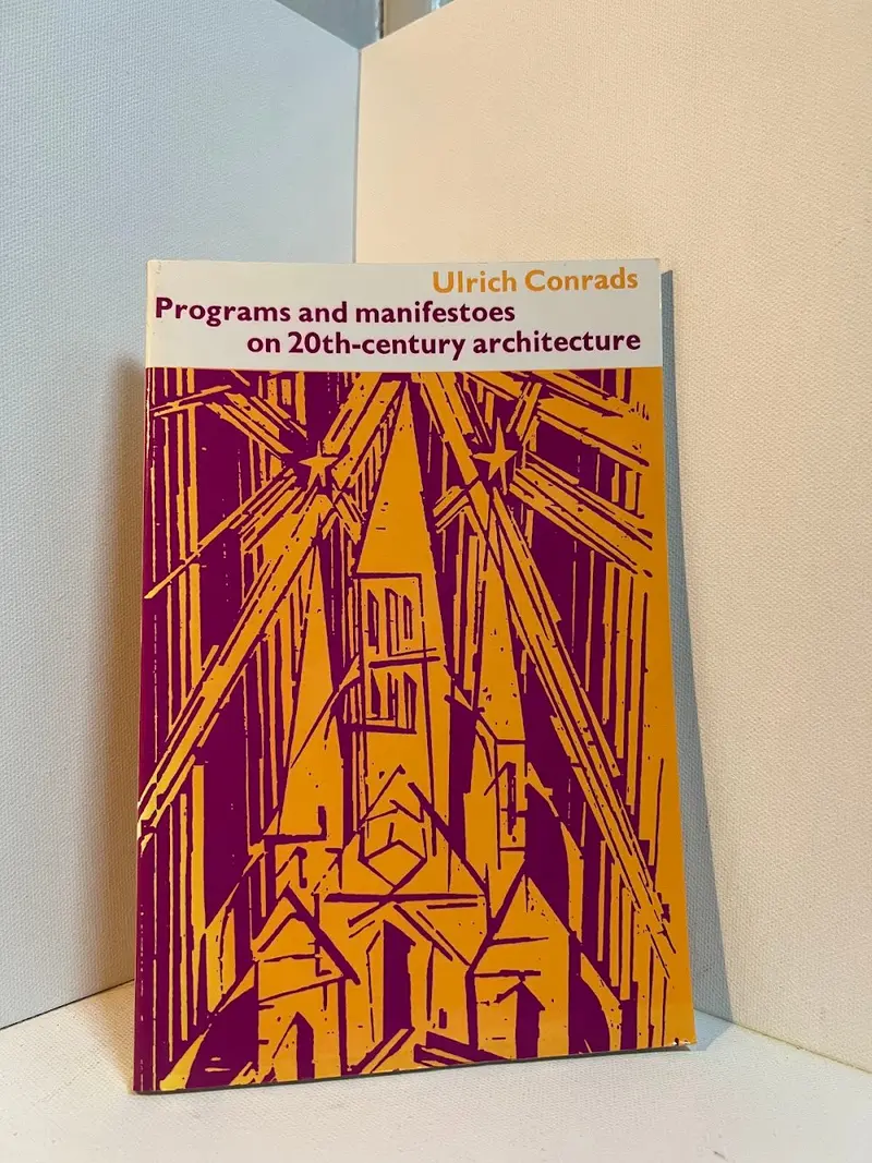 Ulrich Conrads' Programs And Manifestoes On 20Th-Century Architecture 1