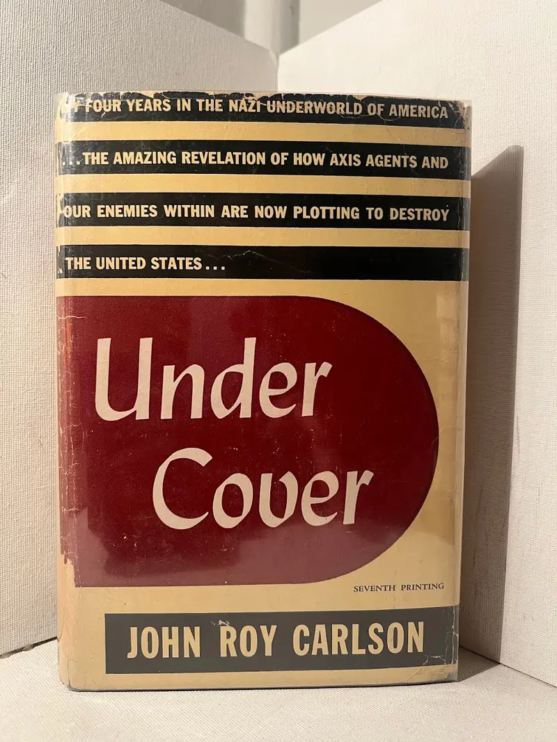 Under Cover: My Four Years In The Nazi Underworld — A True Account By John Roy Carlson 1