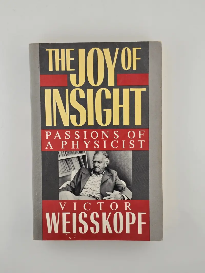 Victor Weisskopf’S The Joy Of Insight: Passions Of A Physicist 1