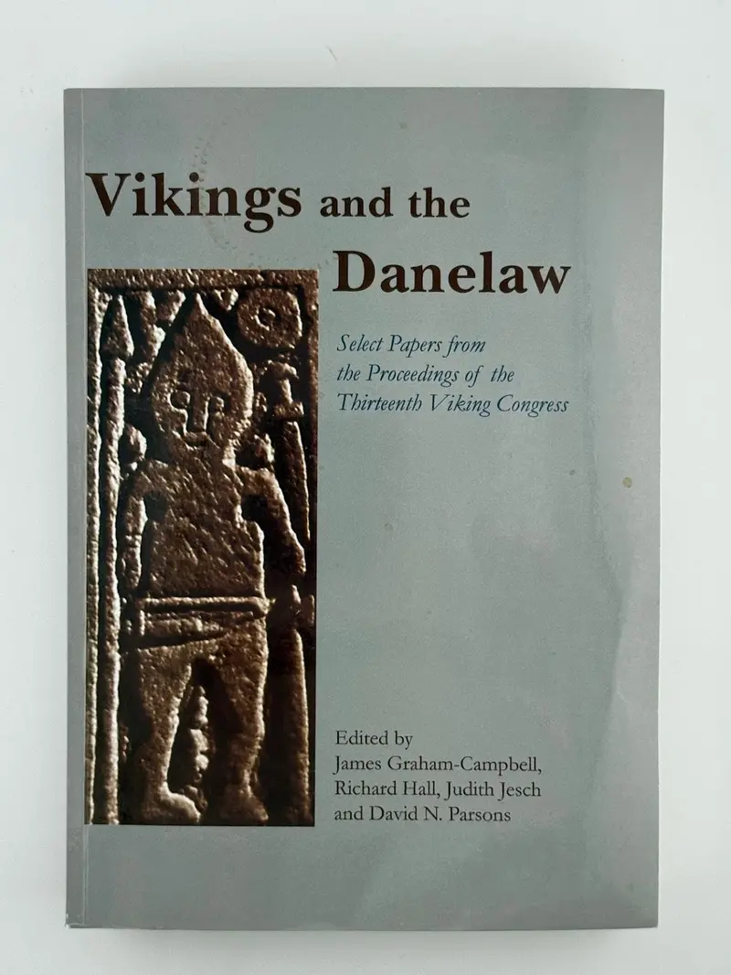 Vikings And The Danelaw – Scholarly Essays From The Thirteenth Viking Congress 1