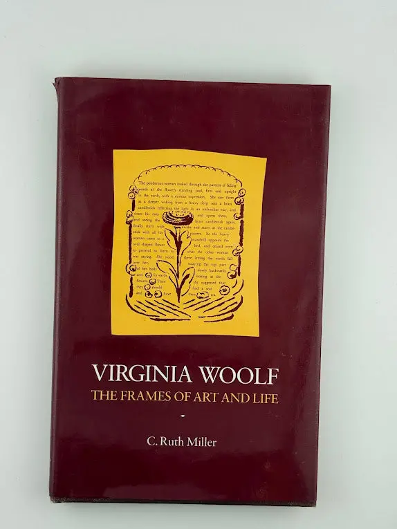 Virginia Woolf – The Frames Of Art And Life: A Critical Study By C. Ruth Miller 1