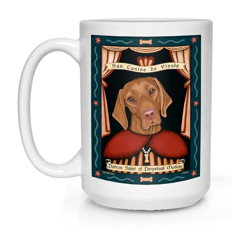 Vizsla Mug – 'Saint Of Perpetual Motion' Illustrated Design, 15 Oz White Ceramic Cup 1