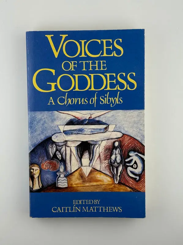 Voices Of The Goddess: Ancient And Modern Visions Of The Divine Feminine Edited By Caitlin Matthews 1